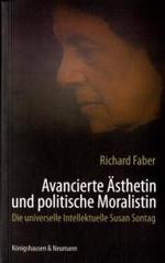 先進的美学者にして政治的モラリスト：普遍的知識人スーザン・ソンタグ<br>Avancierte Ästhetin und politische Moralistin : Die universelle Intellektuelle Susan Sontag （2006. 100 S. 210 mm）