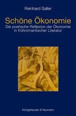 初期ロマン派文学における経済の詩学的観照<br>Schöne Ökonomie : Die poetische Reflexion der Ökonomie in frühromantischer Literatur (Epistemata, Reihe Literaturwissenschaft Bd.592) （2007. 220 S. 235 mm）