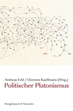 政治的プラトン主義：根底、伝統、批判<br>Politischer Platonismus （2008. 176 S. 235 mm）