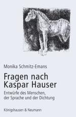 カスパー・ハウザーの謎<br>Fragen nach Kaspar Hauser : Entwürfe des Menschen, der Sprache und der Dichtung （2007. 284 S. 235 mm）