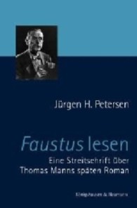 トーマス・マン『ファウストゥス博士』を読む<br>Faustus lesen : Eine Streitschrift über Thomas Manns späten Roman （2007. 144 S. 235 mm）