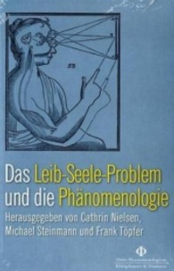 心身問題と現象学<br>Das Leib-Seele-Problem und die Phänomenologie (Orbis Phaenomenologicus Perspektiven N. F. Bd.15) （2007. 332 S. 235 mm）