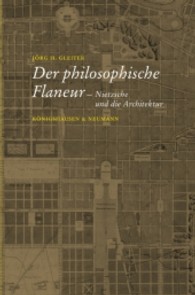 Der philosophische Flaneur : Nietzsche und die Architektur （2008. 240 S. 235 mm）