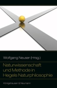 Naturwissenschaft und Methode in Hegels Naturphilosophie （2009. 196 S. 235 mm）
