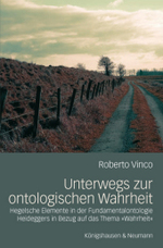 Unterwegs zur ontologischen Wahrheit : Hegelsche Elemente in der Fundamentalogie Heideggers in  Bezug auf das Thema "Wahrheit" (Epistemata, Reihe Philosophie Bd.447) （2008. 151 S. 23,5 cm）