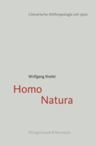 Homo Natura : Literarische Anthropologie um 1900 （2011. 364 S. 235 mm）