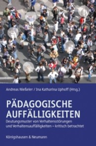 Pädagogische Auffälligkeiten : Deutungsmuster von Verhaltensstörungen und Verhaltensauffälligkeiten - kritisch betrachtet （2008. 100 S. 235 mm）