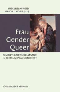 Frau - Gender - Queer : Gendertheoretische Ansätze in der Religionswissenschaft （2009. 200 S. m. Fotos. 235 mm）