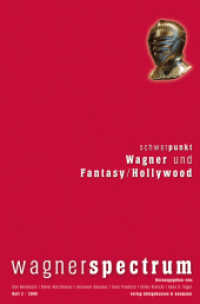 Schwerpunkt: Wagner und Fantasy/Hollywood (wagnerspectrum 2/2008) （2008. 312 S. 235 mm）