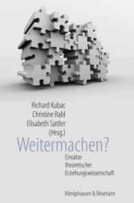 Weitermachen? : Von aktuellen Einsätzen und Ansätzen theoretischer Erziehungswissenschaft （2009. 300 S. 235 mm）