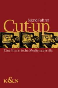 カットアップ文学研究法<br>Cut-up : Eine literarische Medienguerilla (Epistemata Literaturwissenschaft 670) （2009. 260 S. 235 mm）