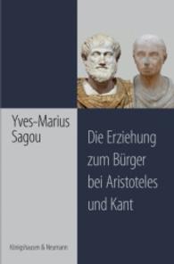 Die Erziehung zum Bürger bei Aristoteles und Kant (Epistemata - Würzburger wissenschaftliche Schriften. Reihe Philosophie 470) （2009. 140 S. 235 mm）