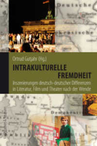 Intrakulturelle Fremdheit : Inszenierung deutsch-deutscher Differenzen in Literatur, Film und Theater nach der Wende (Interkulturelle Moderne Bd.1) （2024. 250 S. 235 mm）