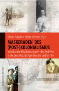 Maskeraden des (Post-)Kolonialismus : Verschattete Repräsentation 'der Anderen' in der deutschsprachigen Literatur und im Film (Interkulturelle Moderne Bd.2) （2012. 368 S. 235 mm）