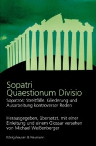 Sopatri Quaestionum Divisio : Sopatros: Streitfälle, Gliederung und Ausarbeitung kontroverser Reden （2010. 548 S. 235 mm）
