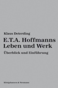 E.T.A. Hoffmanns Leben und Werk : Überblick und Einführung （2010. 296 S. 235 mm）