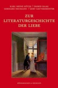 Zur Literaturgeschichte der Liebe （UBR. 2009. 444 S. 235 mm）