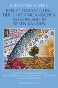 Kurze Darstellung der Copernicanischen Astronomie in sieben Bänden : Nachw. v. Eberhard Knobloch. Ungekürzte Ausgabe （300 S. 235 mm）
