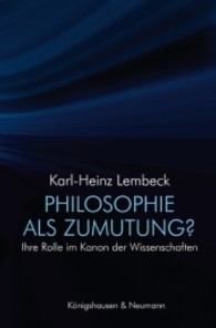 Philosophie als Zumutung? : Ihre Rolle im Kanon der Wissenschaften （2010. 180 S. 235 mm）