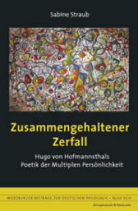 Zusammengehaltener Zerfall : Hugo von Hofmannsthals Poetik der Multiplen Persönlichkeit (Würzburger Beiträge zur deutschen Philologie 44) （2015. 456 S. 235 mm）
