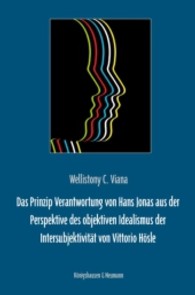 Das Prinzip Verantwortung von Hans Jonas aus der Perspektive des objektiven Idealismus der Intersubjektivität von Vittor (Epistemata - Würzburger wissenschaftliche Schriften. Reihe Philosophie 489) （2010. 252 S. 235 mm）