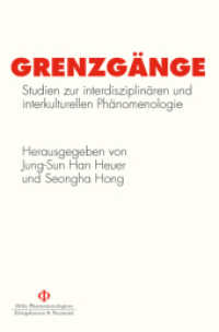 Grenzgänge : Studien zur interdisziplinären und interkulturellen Phänomenologie (Orbis Phaenomenologicus Perspektiven, N. F. 25) （2011. 308 S. 235 mm）