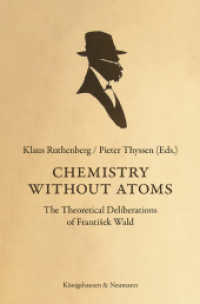 Chemistry Without Atoms : The Theoretical Deliberations of Frantisek Wald （2025. 284 S. 23.5 cm）