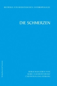 Die Schmerzen (Beiträge zur medizinischen Anthropologie 7) （2011. 288 S. 235 mm）