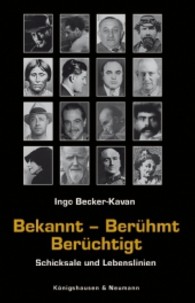 Bekannt - Berühmt - Berüchtigt : Schicksale und Lebenslinien （2011. 280 S. 235 mm）