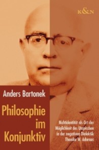 Philosophie im Konjunktiv : Nichtidentität als Ort der Möglichkeit des Utopischen in der negativen Dialektik Theodor W. Adornos (Epistemata - Würzburger wissenschaftliche Schriften. Reihe Philosophie 493) （2010. 256 S. 235 mm）