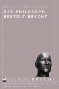 Der Philosoph Bertolt Brecht (Der neue Brecht Bd.7) （2011. 304 S.）