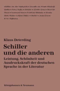 Schiller und die anderen : Leistung, Schönheit und Ausdruckskraft der deutschen Sprache in der Literatur （2011. 398 S. 235 mm）