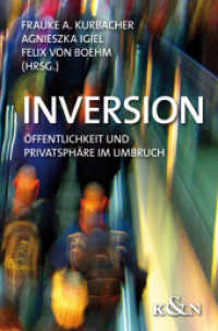 Inversion : Öffentlichkeit und Privatsphäre im Umbruch （2013. 222 S. 235 mm）