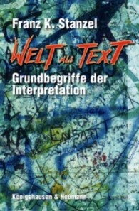 Die Welt als Text : Grundbegriffe der Interpretation （2011. 416 S. 235 mm）