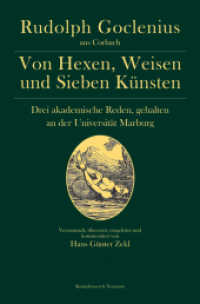 Von Hexen, Weisen und Sieben Künsten : Drei akademische Festreden gehalten an der Universität zu Marburg zwischen 1583 und 1598 （2012. 160 S. 235 mm）