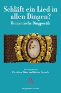 Schläft ein Lied in allen Dingen? : Romantische Dingpoetik (Stiftung für Romantikforschung Bd.54) （2011. 292 S. 235 mm）