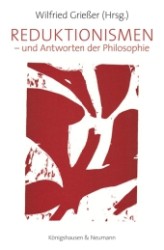 Reduktionismen : und Antworten der Philosophie (Studien zum System der Philosophie Bd.9) （2012. 312 S. 235 mm）