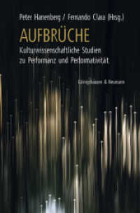 Aufbrüche : Kulturwissenschaftliche Studien zu Performanz und Performativität （2012. 284 S. 235 mm）