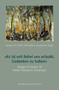 »Es ist seit Rahel uns erlaubt, Gedanken zu haben« : Essays in Honor of Heidi Thomann Tewarson （2012. 336 S. 235 mm）