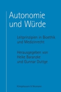 Autonomie und Würde : Leitprinzipien in Bioethik und Medizinrecht （2013. 552 S. 235 mm）