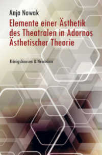 Elemente einer Ästhetik des Theatralen in Adornos Ästhetischer Theorie （2012. 130 S. 235 mm）