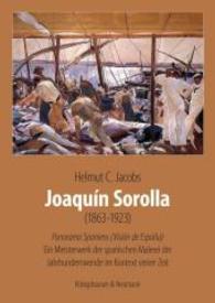 Joaquín Sorolla (1863-1923) : Panorama Spaniens (Visión de España). Ein Meisterwerk der spanischen Malerei der Jahrhundertwende im Kontext seiner Zeit (Meisterwerke der spanischen Kunst im Kontext ihrer Zeit Bd.1) （2012. 136 S. 235 mm）