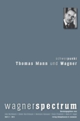 Schwerpunkt: Thomas Mann und Wagner (wagnerspectrum 2/2011) （7. Jg. 2011. 264 S. 235 mm）