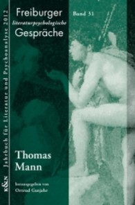 Thomas Mann (Freiburger literaturpsychologische Gespräche 31) （2012. 416 S. 235 mm）