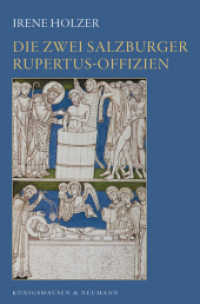 Die zwei Salzburger Rupertus-Offizien : Eia laude condigna. Hodie posito corpore (Salzburger Stier Bd.6) （2012. 208 S. 235 mm）