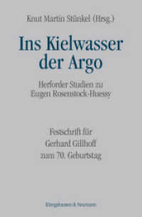 Ins Kielwasser der Argo : Herforder Studien zu Eugen Rosenstock-Huessy. Festschrift für Gerhard Gillhoff zum 70. Geburtstag (Schriftenreihe der Herforder Akademie Bd.2) （2012. 204 S. 235 mm）