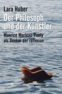 Der Philosoph und der K&uuml;nstler : Maurice Merleau-Ponty als Denker der r&eacute;flexion (Orbis Phaenomenologicus Studien 28) （2012. 192 S. 235 mm）