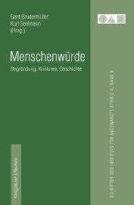 Menschenwürde : Begründung, Konturen, Geschichte (Schriften des Instituts für angewandte Ethik e.V. Bd. 8) （2., unveränd. Ausg. 2012. 240 S. 235 mm）
