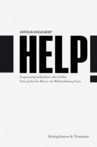Help! : Gegenseitig behindern oder helfen. Eine politische Skizze zur Wahrnehmung heute （2012. 318 S. 235 mm）