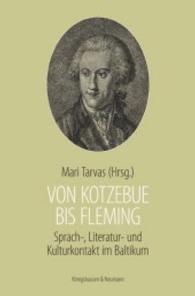 Von Kotzebue bis Fleming : Sprach-, Literatur- und Kulturkontakt im Baltikum （2012. 248 S. 235 mm）